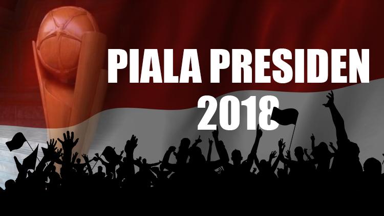 Piala Presiden 2018. Copyright: INDOSPORT