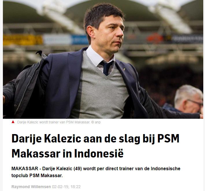 Pelatih anyar PSM Makassar Darije Kalezic menjadi pemberitaan oleh media massa asing asal Belanda. Copyright: gelderlander.nl