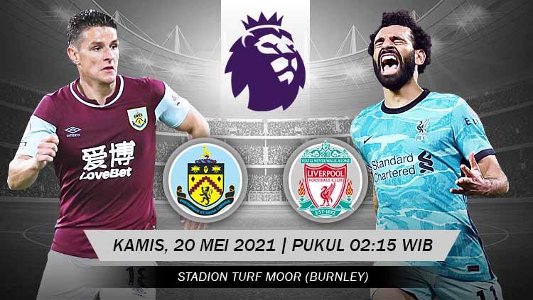 Berikut prediksi pertandingan Liga Inggris yang akan mempertemukan Burnley dengan Liverpool pada pekan ke-37, Kamis (20/05/21) pukul 02.15 WIB.