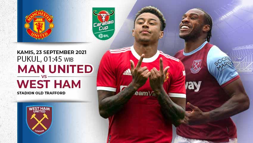 Prediksi pertandingan Piala Liga Inggris (Carabao Cup) putaran ketiga antara Manchester United vs West Ham yang akan digelar hari Kamis (23/09/21). - INDOSPORT