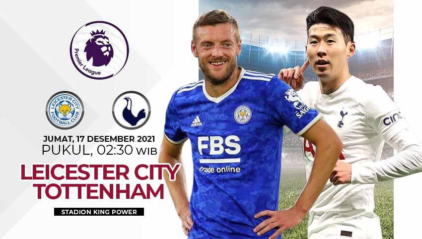 Link Live Streaming Liga Inggris: Leicester City vs Tottenham Hotspur, Jumat (17/12/21) pukul 02.30 dini hari WIB.