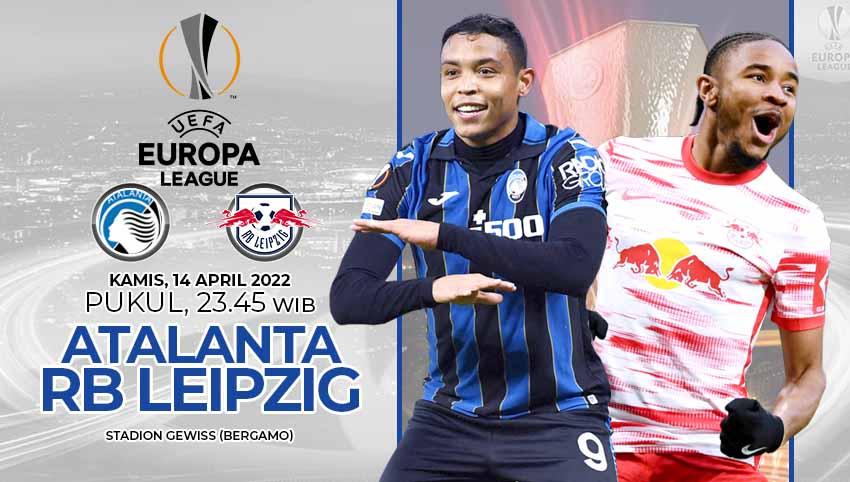 Berikut link live streaming pertandingan perempat final Liga Europa 2021-2022 antara dua kuda hitam sepak bola Eropa, Atalanta vs RB Leipzig, Kamis (14/4/22) mulai pukul 23.45 WIB. - INDOSPORT