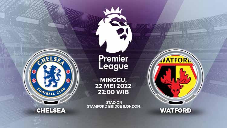 Berikut link live streaming pertandingan Liga Inggris 2021/22 antara Chelsea vs Watford pada Minggu (22/05/22) pukul 22.00 WIB.