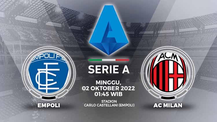 Prediksi Liga Italia antara Empoli vs AC Milan pada Minggu (02/10/22) dini hari WIB, Rossoneri wajib amankan kemenangan demi jaga marwah sang juara. - INDOSPORT