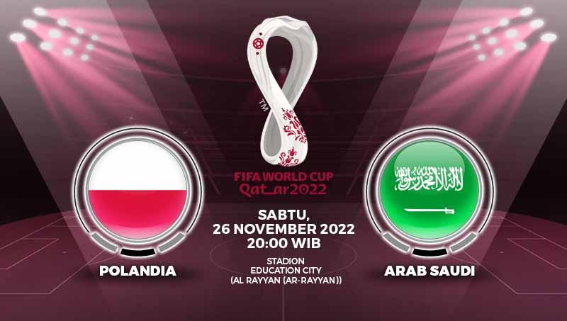 Berikut prediksi pertandingan Piala Dunia 2022 matchday ke-2 Grup C antara Polandia vs Arab Saudi, Sabtu (26/11/22) malam WIB.