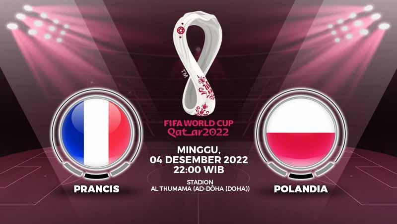 Prediksi Piala Dunia 2022 antara Prancis vs Polandia, Minggu (04/12/22) pukul 22.00 WIB di mana bakal menjadi laga hidup dan mati bagi Les Bleus.