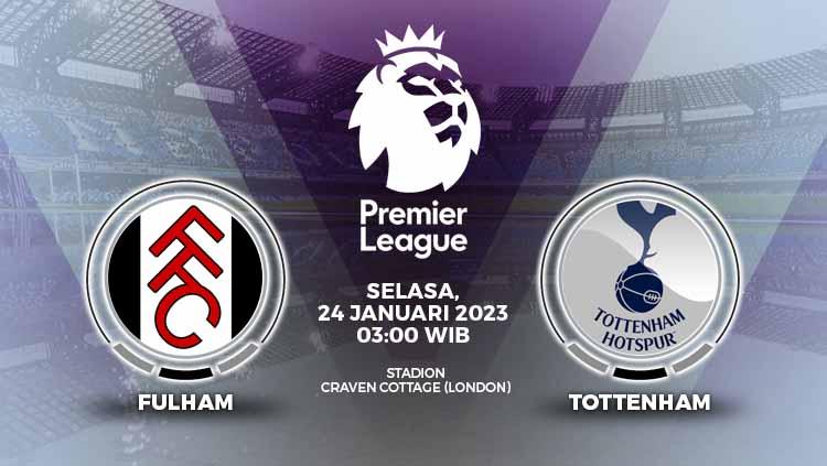 Prediksi Liga Inggris (Premier League) 2022/23 pekan ke-21 yang menampilkan laga antara dua tim London, Fulham vs Tottenham Hotspur, Selasa (23/01/23).