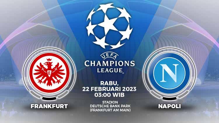 Prediksi pertandingan Liga Champions antara Eintracht Frankfurt vs Napoli, Rabu (22/02/23) dini hari WIB.