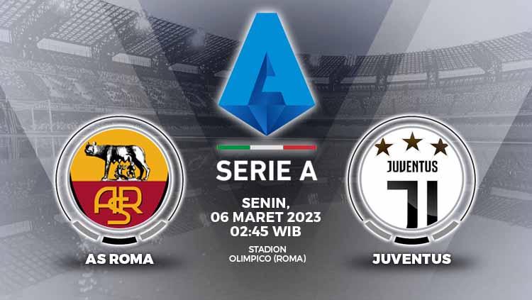Prediksi Liga Italia musim 2022-2023 untuk pekan ke-25 antara AS Roma vs Juventus, Senin (06/03/23). - INDOSPORT