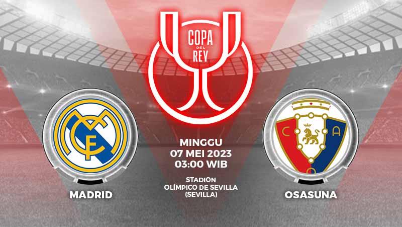 Link live streaming pertandingan final Copa del Rey (Piala Raja Spanyol) antara Real Madrid vs Osasuna pada Minggu (07/05/23) dini hari WIB.