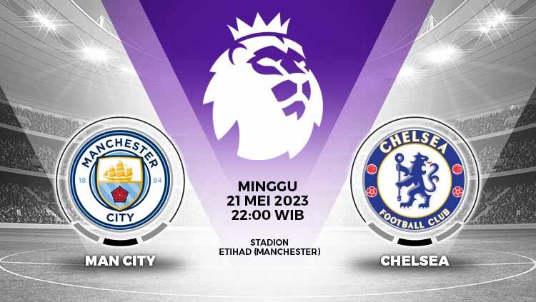 Jadwal pertandingan Liga Inggris antara Manchester City vs Chelsea.