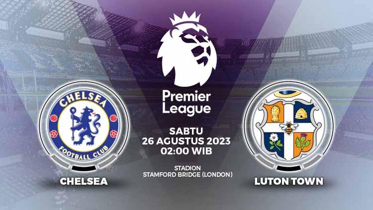 Prediksi, H2H, jadwal, dan live streaming Liga Inggris 2023-2024 antara Chelsea vs Luton, yang berlangsung di Stamford Bridge, Sabtu (26/08/23) pukul 02.00 WIB. - INDOSPORT
