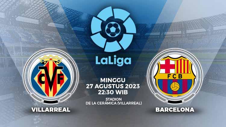 Simak link live streaming Liga Spanyol (LaLiga) antara Villarreal vs Barcelona, Minggu (27/08/23) pukul 22.30 WIB di El Madrigal.