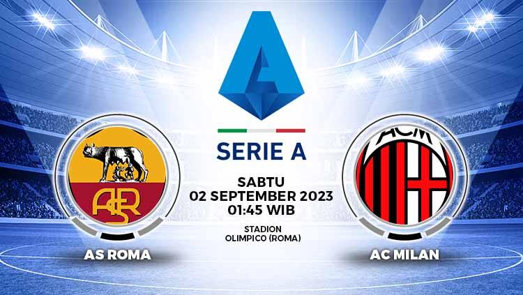 Prediksi, H2H, dan live streaming Liga Italia 2023/2024 antara AS Roma vs AC Milan yang tersaji di Olimpico Roma, Sabtu (02/09/23) pukul 01.45 WIB.