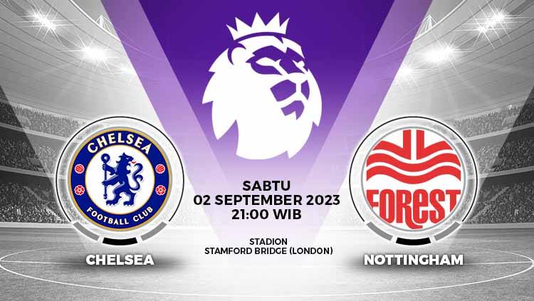 Simak link live streaming Liga Inggris (Premier League) 2023/2024 antara Chelsea vs Nottingham Forest, Sabtu (02/09/23) pukul 21.00 WIB, di Stamford Bridge.