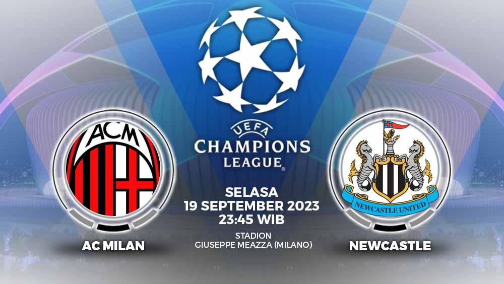 Prediksi pertandingan antara AC Milan vs Newcastle United (Liga Champions).