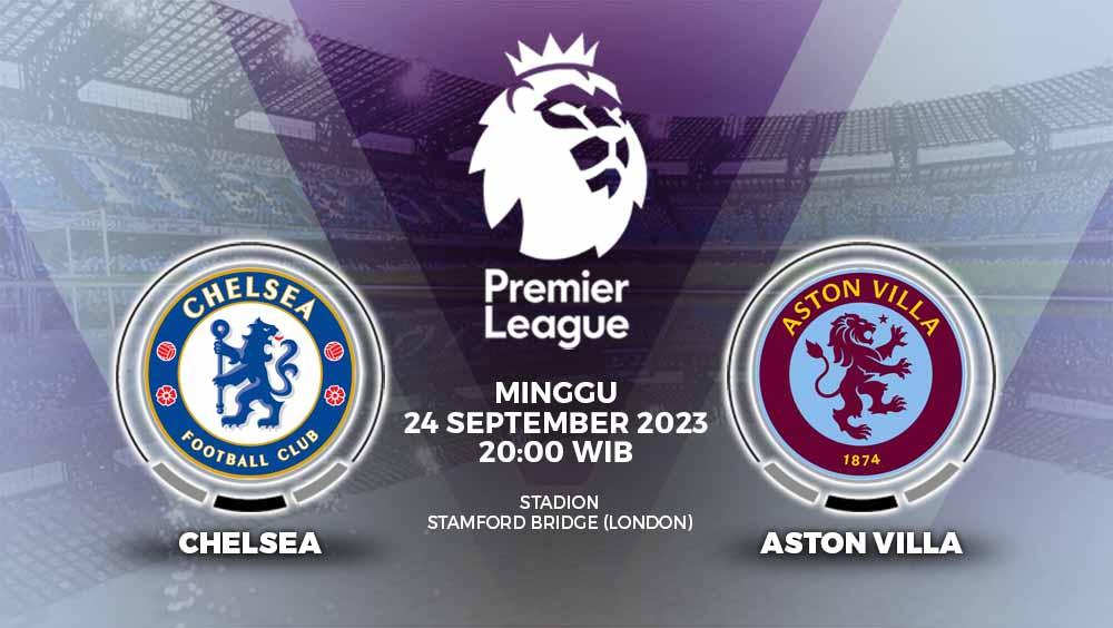 Link live streaming Liga Inggris (Premier League) antara Chelsea vs Aston Villa yang akan tersaji di Stamford Bridge, Minggu (24/09/23) pukul 20.00 WIB.