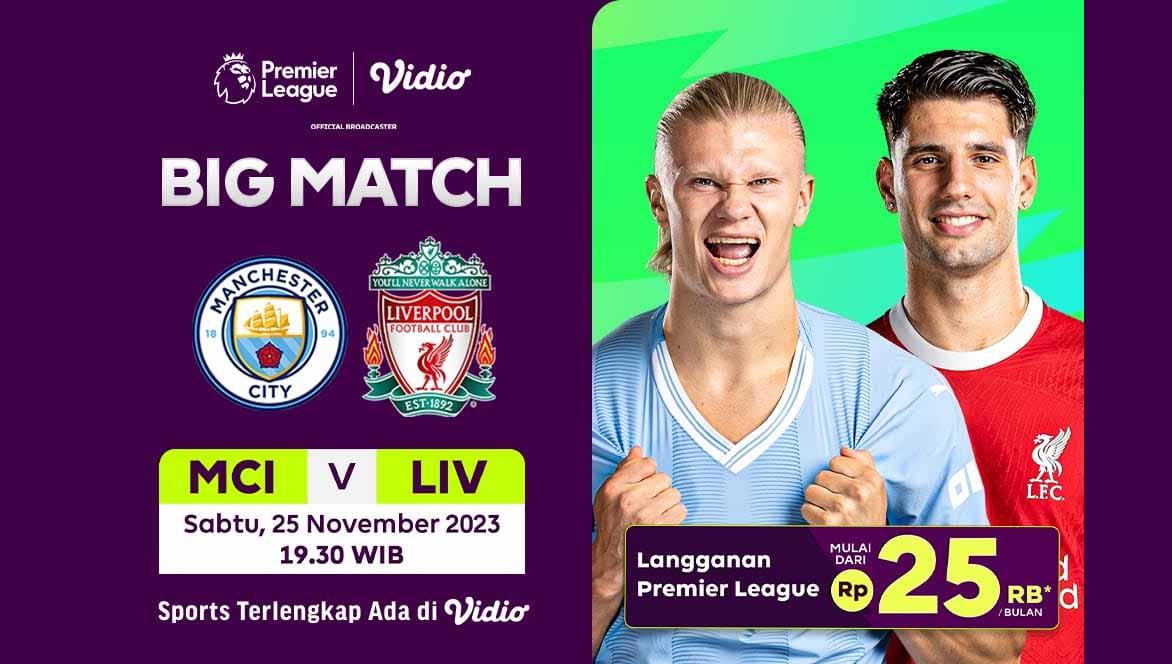 Laga big match Liga Inggris pekan ke-13 Manchester City vs Liverpool disiarkan langsung eksklusif melalui layanan OTT Vidio. (Foto: vidio)