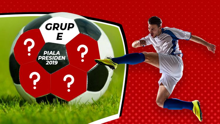 Hitung-hitungan peluang lolos grup E Piala Presiden 2019 Copyright: © INDOSPORT