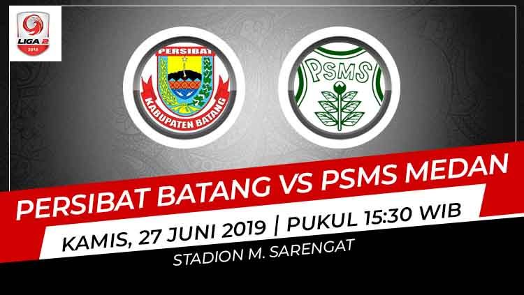 Prediksi Persibat Batang vs PSMS Medan Liga 2 2019 Copyright: © INDOSPORT
