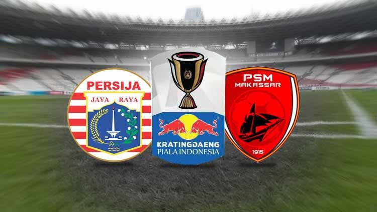 Persija Jakarta vs PSM Makassar di Kratingdaeng Piala Indonesia. Copyright: © Grafis: Eli Suhaeli/INDOSPORT