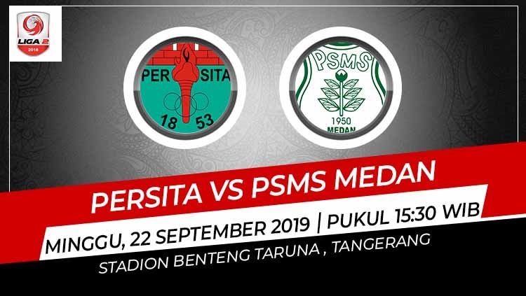 Prediksi pertandingan Persita Tangerang vs PSMS Medan di Liga 2 2019. Copyright: © Grafis: Indosport.com
