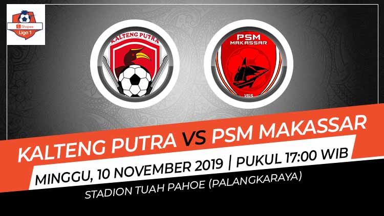 Jadwal pertandingan Shopee Liga 1 hari ini, Minggu (10/11/19) pukul 17.30 WIB, akan tersaji partai tunda pekan ke-10 antara Kalteng Putra melawan PSM Makassar. Copyright: © Grafis: Indosport.com