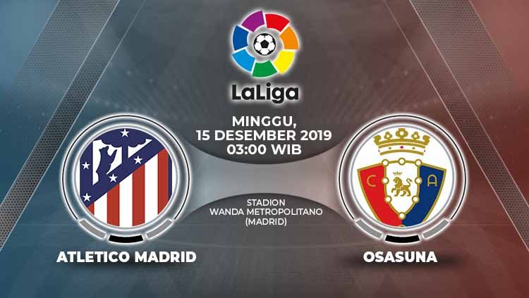 Berikut prediksi pertandingan antara Atletico Madrid vs Osasuna dlaam lanjutan LaLiga Spanyol 2019-2020 pekan ke-17 Copyright: © Grafis: Indosport.com
