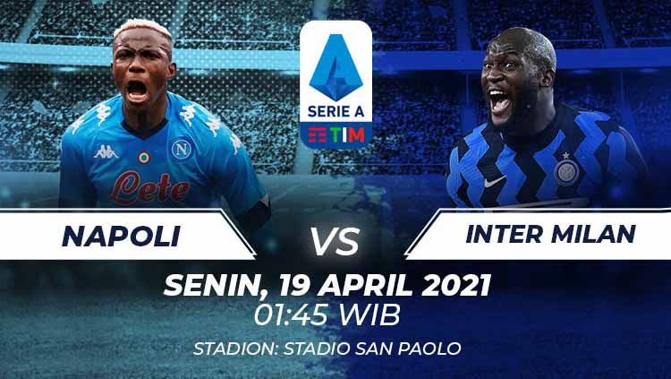 Berikut prediksi untuk pertandingan pekan ke-31 Serie A Italia antara Napoli vs Inter Milan yang akan digelar, Senin (19/04/21) pukul 01.45 dini hari WIB. Copyright: © Grafis:Frmn/Indosport.com