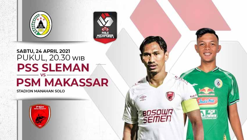 Prediksi Susunan Pemain dan Jadwal Pertandingan PSM Makassar vs PSS Sleman di Piala Menpora 2021. Copyright: © Grafis:Frmn/Indosport.com