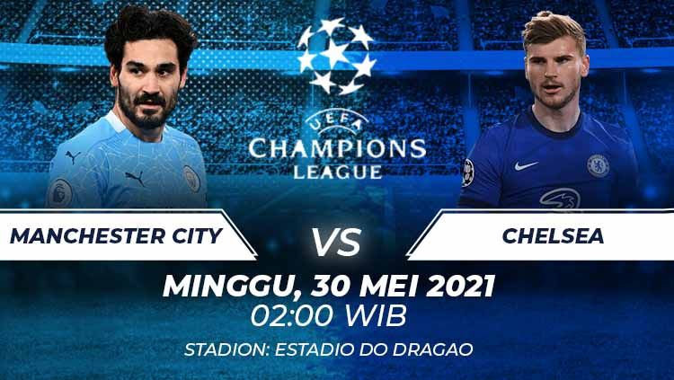Berikut prediksi pertandingan babak final Liga Champions 2020-21 antara Manchester City vs Chelsea pada Minggu (30/05/21) pukul 02:00 dini hari WIB. Copyright: © Grafis:Frmn/Indosport.com
