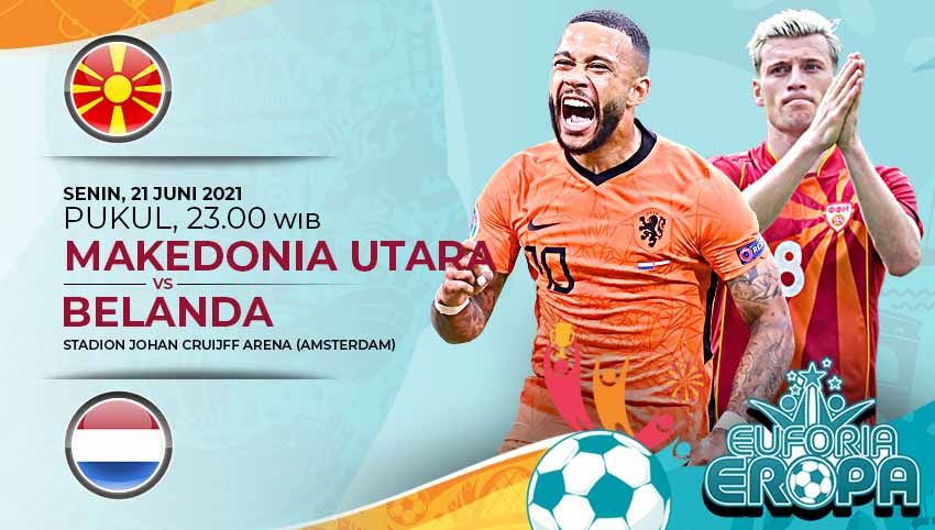 Link Live Streaming Pertandingan Grup C Euro 2020 antara Makedonia Utara vs Belanda. Copyright: © Grafis:Yanto/Indosport.com