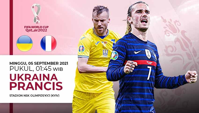 Berikut link live streaming pertandingan kualifikasi Piala Dunia 2022 yang mempertemukan Ukraina vs Prancis. Copyright: © Grafis:Yanto/Indosport.com