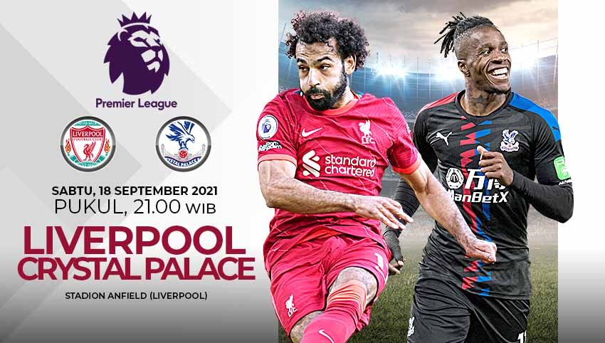 Pertandingan Liga Inggris 2021-2022 antara Liverpool vs Cyrstal Palace bisa disaksikan secara live streaming, Sabtu (18/09/21). Copyright: © Grafis: Yuhariyanto/Indosport.com
