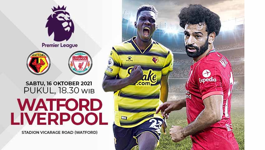 Link live streaming pertandingan pekan delapan Liga Inggris 2021/2022 antara Watford vs Liverpool yang digelar pada Sabtu (16/10/21) pukul 18.30 WIB. Copyright: © Grafis:Yanto/Indosport.com