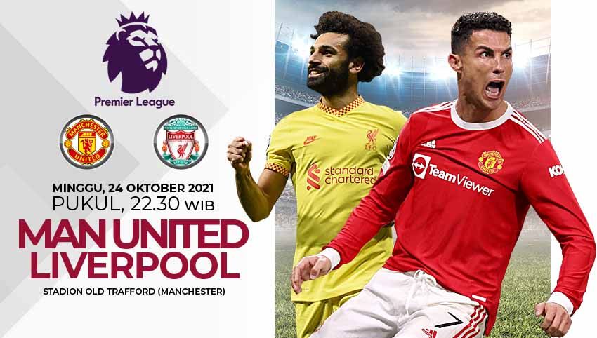 Berikut link live streaming pertandingan pekan kesembilan Liga Inggris 2021-2022 antara Manchester United vs Liverpool pada Minggu (24/10/21) pukul 22:30 WIB. Copyright: © Grafis: Yuhariyanto/Indosport.com