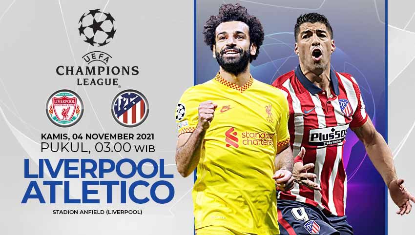 Berikut prediksi pertandingan matchday keempat penyisihan grup Liga Champions 2021/22 antara Liverpool vs Atletico Madrid pada Kamis (04/11/21) dini hari WIB. Copyright: © Grafis: Yuhariyanto/Football265.com