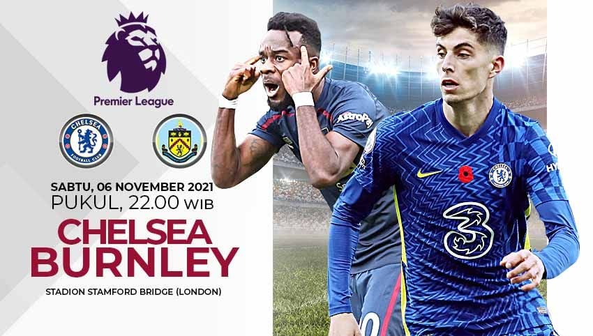 Berikut link live streaming pertandingan pekan ke-11 Liga Inggris 2021/2022 antara Chelsea vs Burnley, Copyright: © Grafis: Yuhariyanto/Indosport.com
