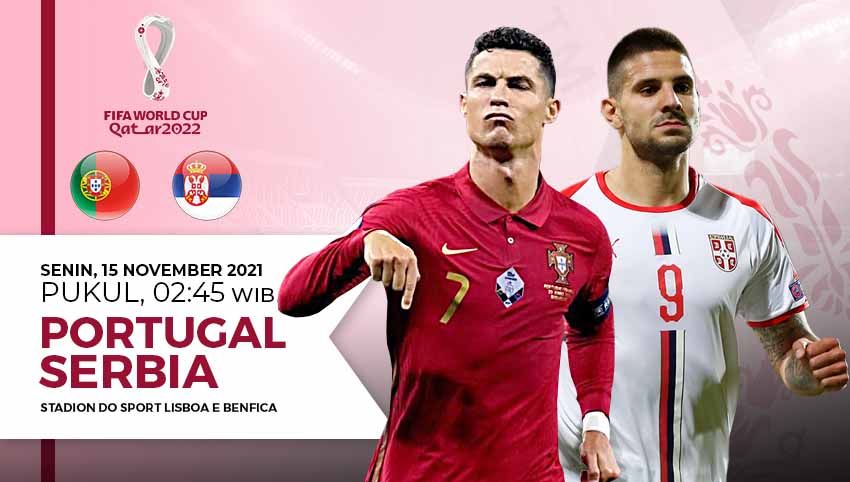 Timnas Portugal akan menghadapi Serbia dalam pertandingan pamungkas Kualifikasi Piala Dunia 2022 Grup A zona Eropa, Senin (15/11/21) pukul 02.45 WIB. Copyright: © Grafis: Yanto/INDOSPORT