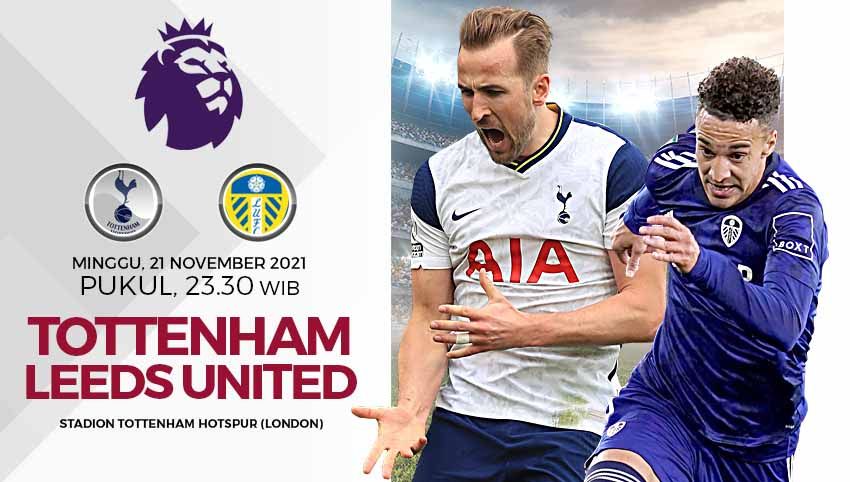 Berikut prediksi pertandingan pekan ke-12 Liga Inggris 2021-22 antara Tottenham Hotspur vs Leeds United pada Minggu (21/11/21) pukul 23.30 WIB. Copyright: © Grafis: Yuhariyanto/Indosport.com