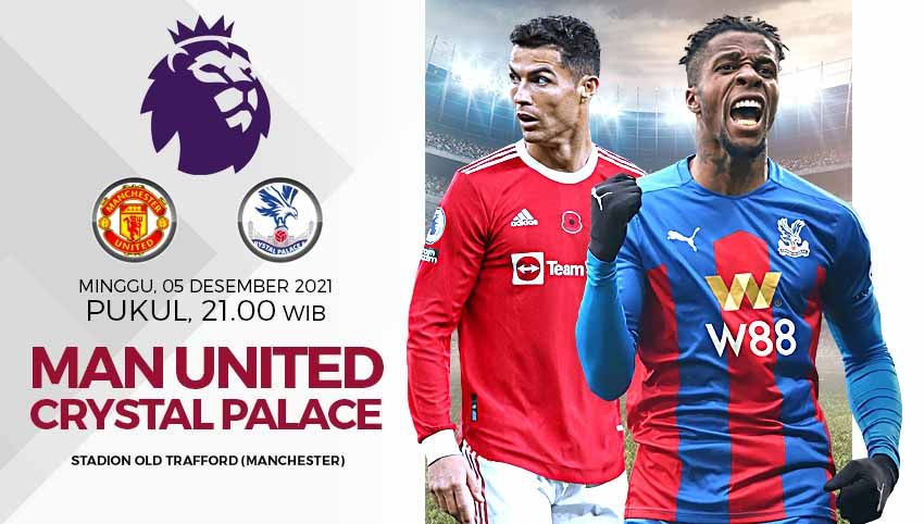 Link Live Streaming Liga Inggris: Man United vs Crystal Palace Copyright: © Grafis: Yuhariyanto/INDOSPORT.com