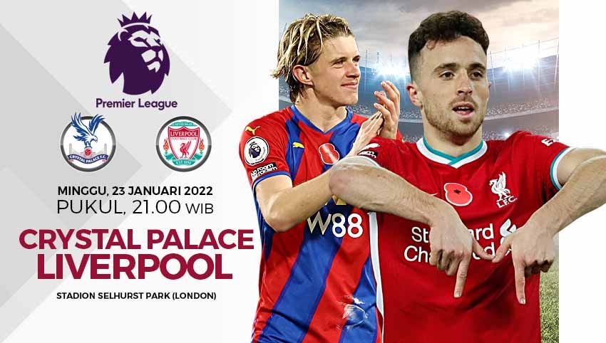 Berikut link live streaming pertandingan Liga Inggris antara Crystal Palace vs Liverpool, Minggu (23/01/22) pukul 21.00 WIB. Copyright: © Grafis: Yuhariyanto/INDOSPORT.com