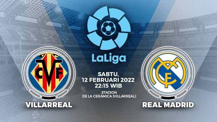Prediksi pertandingan pekan ke-24 Liga Spanyol 2021/2022 antara Villarreal vs Real Madrid yang digelar pada Sabtu (12/02/22) pukul 22.15 WIB. Copyright: © Grafis: Yuhariyanto/INDOSPORT.com