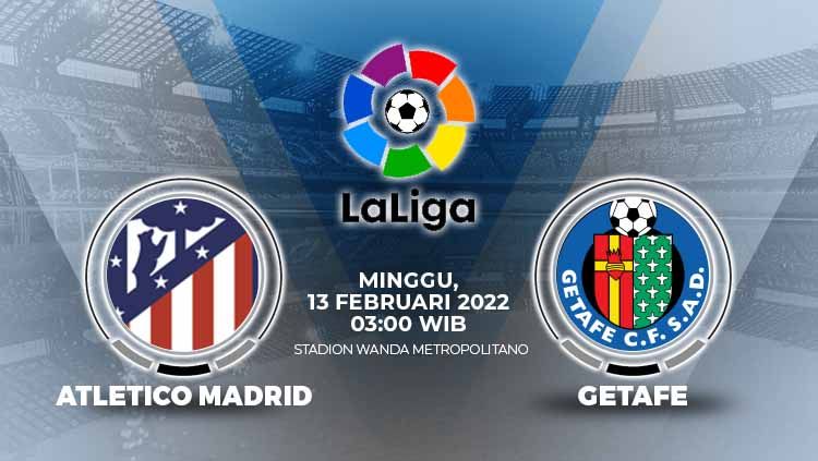 Berikut link live streaming pertandingan pekan ke-24 Liga Spanyol 2021-2022 antara Atletico Madrid vs Getafe pada Minggu (13/02/22) pukul 03.00 WIB. Copyright: © Grafis: Eli Suhaeli/INDOSPORT