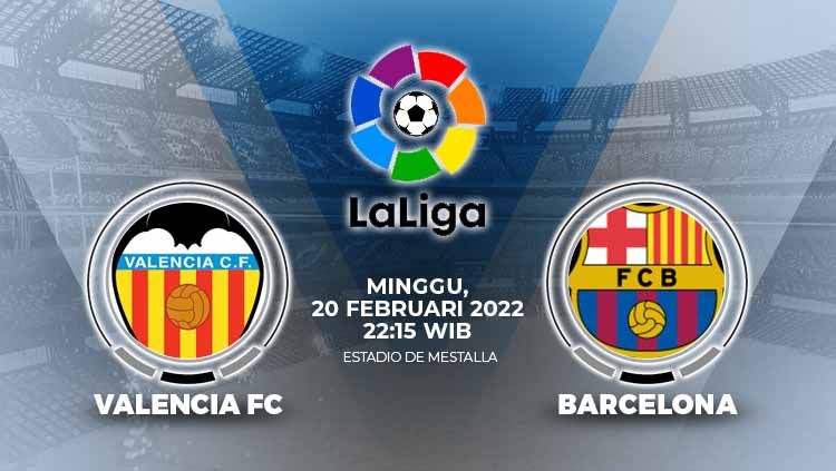 Prediksi pertandingan pekan ke-25 Liga Spanyol 2021/2022 antara Valencia vs Barcelona yang dimainkan di Stadion Mestalla, Minggu (20/02/22) pukul 22.15 WIB. Copyright: © Grafis: Eli Suhaeli/INDOSPORT