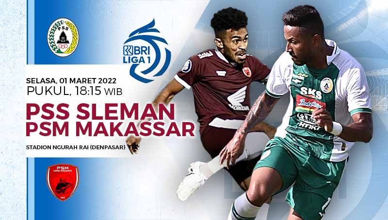 Berikut link live streaming pertandingan pekan ke-28 BRI Liga 1 2021-2022 yang beragendakan duel PSS Sleman vs PSM Makassar, Selasa (1/3/22). Copyright: &copy; Grafis: Yuhariyanto/INDOSPORT.com