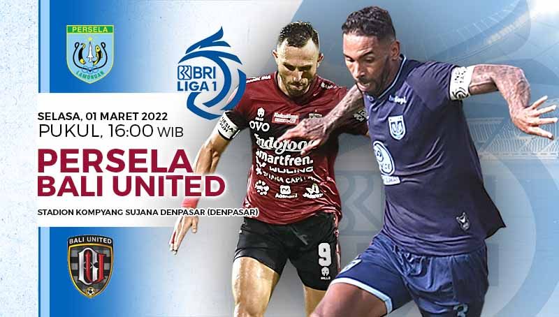 Prediksi pertandingan pekan ke-28 Liga 1 2021/2022 antara Persela Lamongan melawan Bali United di Stadion Kompyang Sujana, Denpasar, Selasa (01/03/22). Copyright: © Grafis: Yuhariyanto/INDOSPORT.com