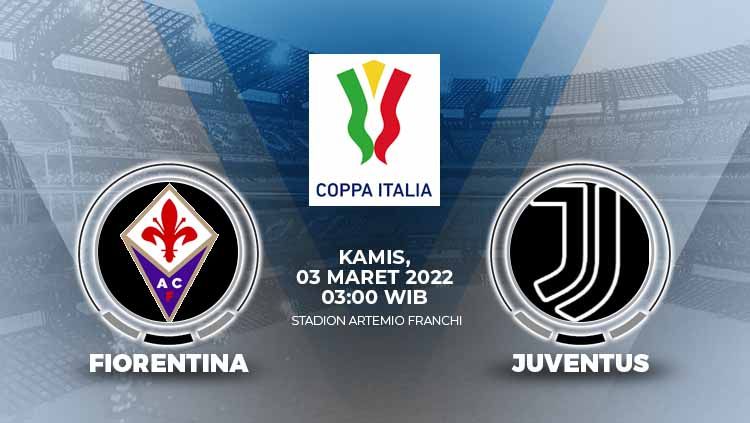 Duel leg pertama semifinal Coppa Italia 2021-2022 antara Fiorentina melawan Juventus akan dilangsungkan pada Kamis (03/03/22) pukul 03:00 WIB. Copyright: &copy; Grafis: Eli Suhaeli/INDOSPORT