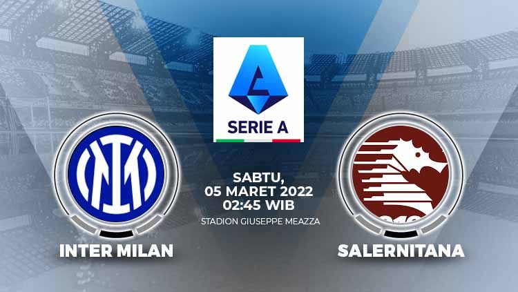 Berikut link live streaming pertandingan  Liga Italia yang mempertemukan Inter Milan vs Salernitana pada Sabtu (05/02/22) dini hari WIB. Copyright: © Grafis: Eli Suhaeli/INDOSPORT