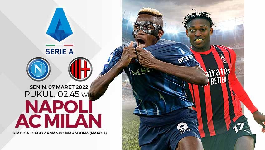 Napoli akan bentrok dengan AC Milan di pekan ke-28 Liga Italia 2021/22 pada Senin (06/03/22). Berikut prediksi pertandingannya. Copyright: © Grafis: Yuhariyanto/INDOSPORT.com